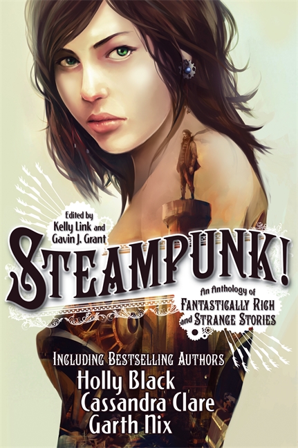 Steampunk! An Anthology of Fantastically Rich and Strange Stories